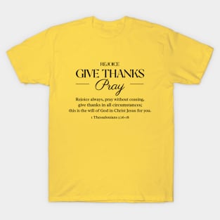 Rejoice - Give Thanks - Pray T-Shirt